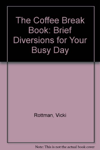 The Coffee Break Book: Brief Diversions for Your Busy Day