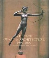 A Decade of Art and Architecture 1992-2002