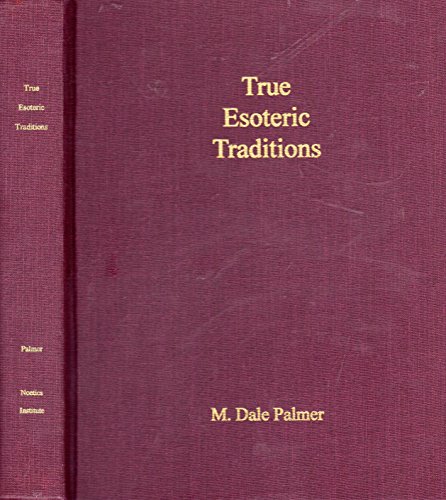True Esoteric Traditions: A Search for the Source of Western Cultural Values
True Esoteric Traditions: A Search for the Source of Western Cultural Values