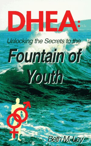 DHEA - Unlocking the Secrets to the Fountain of Youth