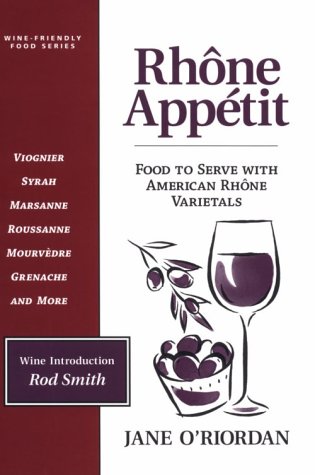 Rhone Appetit: Food to Serve with American Rhone Varietals