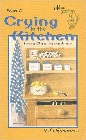 Crying in the Kitchen, Stories of Ghosts That Roam the Water - Signed By Author