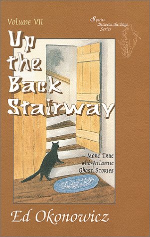 Up the Back Stairway, More True Mid-Atlantic Gost Stories - Signed By Author