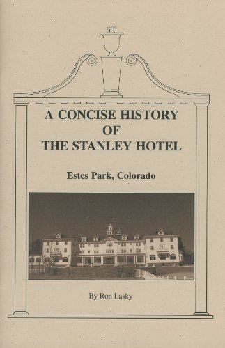 A Concise HIstory of the Stanley Hotel Estes Park Colorado