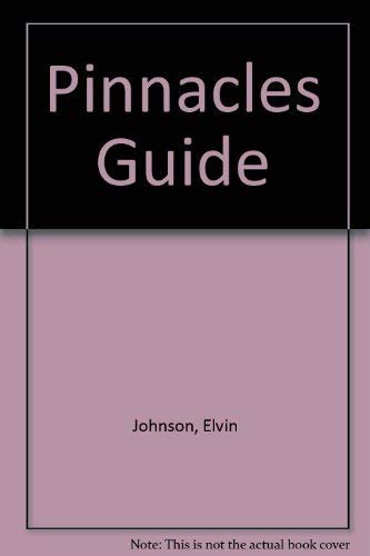 Pinnacles Guide: Pinnacles National Monument, San Benito County, California