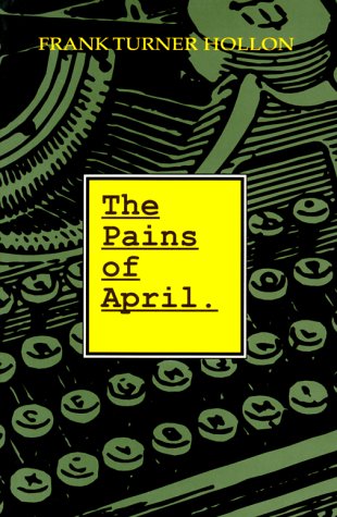 The Pains of April: A Novel [Signed First Edition]