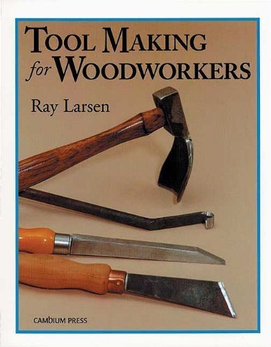 Tool Making for Woodworkers