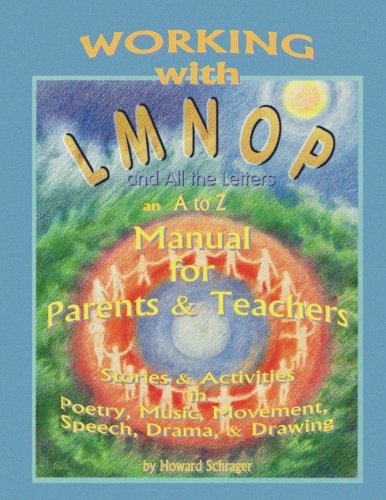 Working with LMNOP and All the Letters: An A to Z Manual for Parents and Teachers
Working with LMNOP and All the Letters: An A to Z Manual for Parents and Teachers