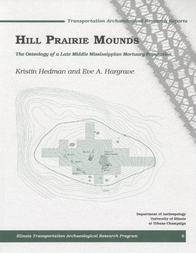 HILL PRAIRIE MOUNDS : The Osteology of a Late Middle Mississippian Mortuary Population