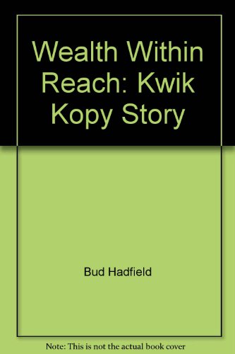 Wealth Within Reach: Kwik Kopy Story