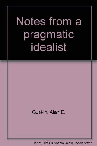 Notes from a Pragmatic Idealist: Selected Papers 1985-1997 (signed)