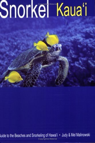 Snorkel Kauai: Guide to the Beaches and Snorkeling of Hawai'i, 2nd Edition
Snorkel Kauai: Guide to the Beaches and Snorkeling of Hawai'i, 2nd Edition