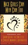 Nice Girls Can Men Can Too : Personal Ads : a Career Woman's Guide Personal Ads