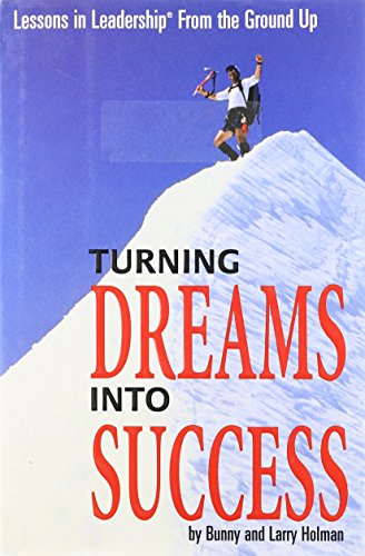 Turning Dreams into Success: Lessons in Leadership from the Ground Up
