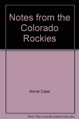 "NOTES" FROM THE COLORADO ROCKIES : Living in a Small Town Today and Yesterday (LARGE PRINT EDITION)