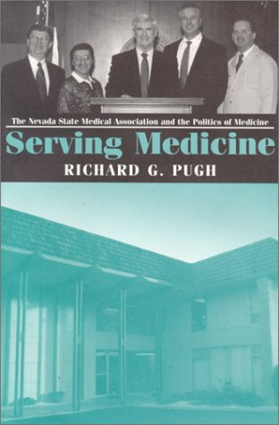 Serving Medicine: The Nevada State Medical Association and the Politics of Medicine