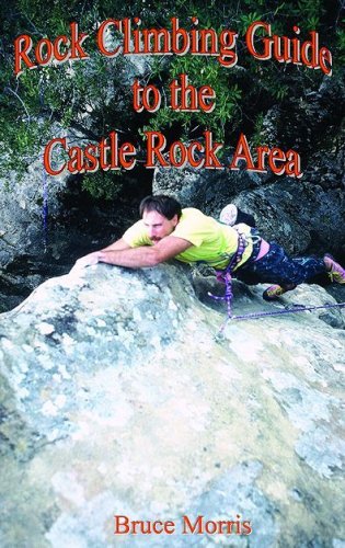 Rock Climbing Guide to the Castle Rock Area