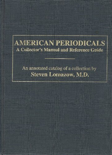 American Periodicals: A Collector's Manual and Reference Guide [An Annotated Catalog of a Collect...