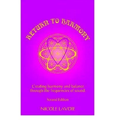 Return to Harmony: Creating Harmony and Balance Through the Frequencies of Sound.