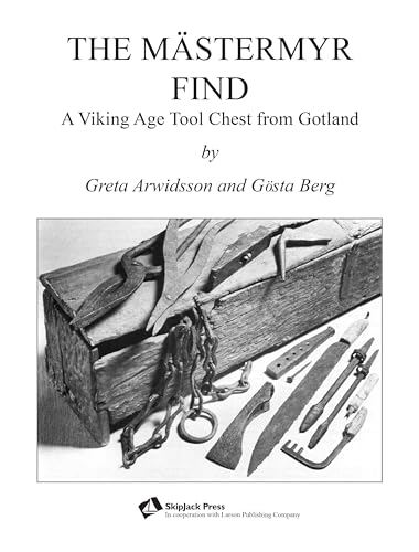 Mastermyr Find : A Viking Age Tool Chest from Gotland