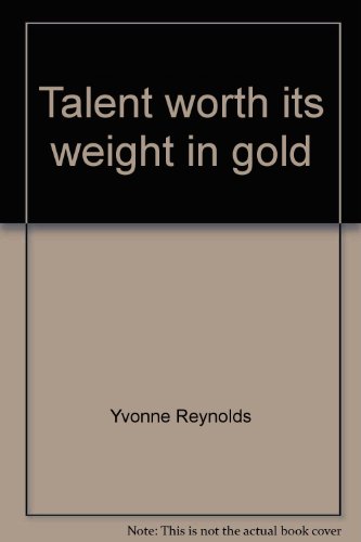 Talent Worth Its Weight in Gold