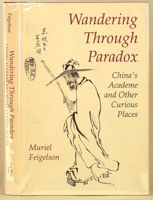Wandering through Paradox: China's Academe and Other Curious Places