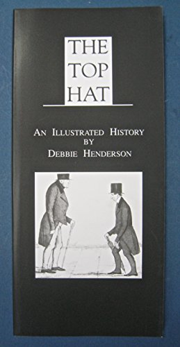 The top hat: An illustrated history of its styling and manufacture
