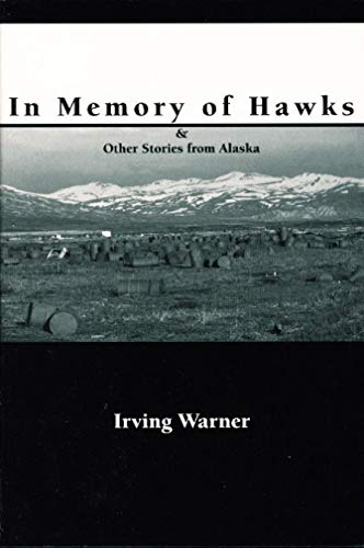 In Memory of Hawks & Other Stories from Alaska