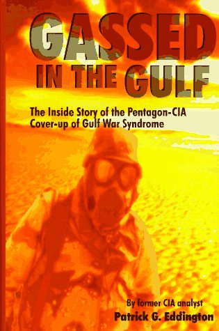 Gassed in the Gulf : The Inside Story of the Pentagon-CIA Cover-Up of Gulf War Syndrome *Signed B...