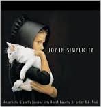 Joy In Simplicity : An Artistic & Poetic Journey into Amish Country, featuring Original Art by Na...