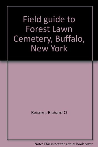 A Field Guide to Forest Lawn Cemetery, Buffalo, New York