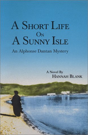A Short Life on Sunny Isle An Alphonse Dantan Mystery