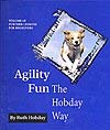 Agility Fun The Hobday Way: Vol. 3, Further Lessons for Beginners