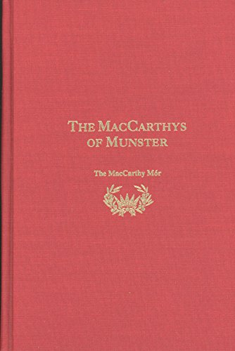 The MacCarthys of Munster: The Story of a Great Irish Sept. 1st Edition. A Facsimile Edition.