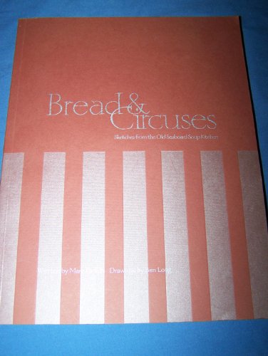 BREAD & CIRCUSES: Sketches From the Old Seaboard Soup Kitchen