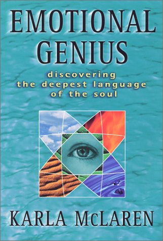 Emotional Genius : Discovering the Deepest Language of the Soul