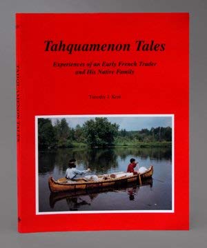 Tahquamenon Tales: Experiences of an Early French Trader and His Native Family