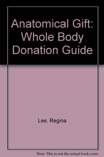 Anatomical Gift: Whole Body Donation Guide