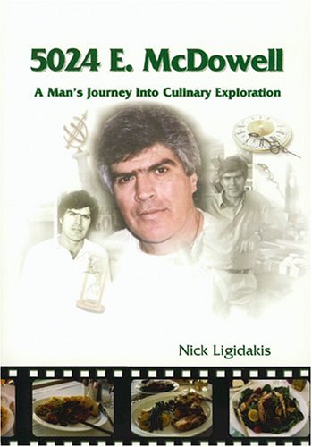 5024 E. McDOWELL: A Man's Journey Into Culinary Exploration A STORY COOKBOOK