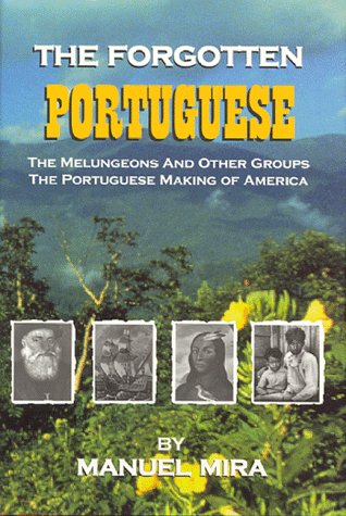 The Forgotten Portuguese (Portuguese making of America : early North-American history)