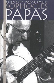 Sophocles Papas: The Guitar, His Life
