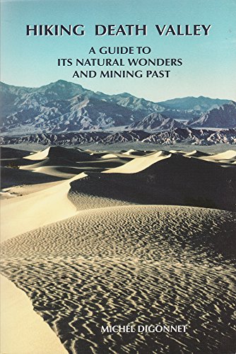 Hiking Death Valley : A Guide to Its Natural Wonders and Mining Past
Hiking Death Valley : A Guide to Its Natural Wonders and Mining Past