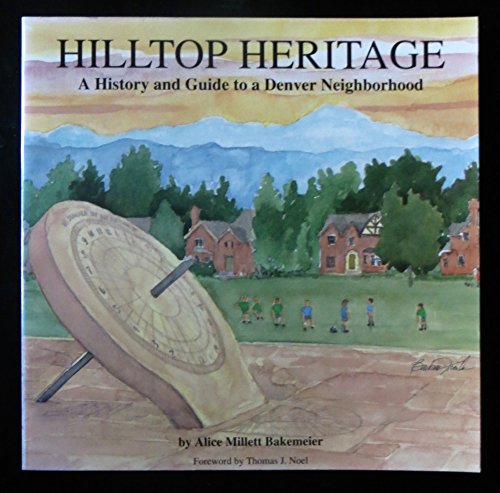 Hilltop Heritage-a History and Guide to a Denver Neighborhood