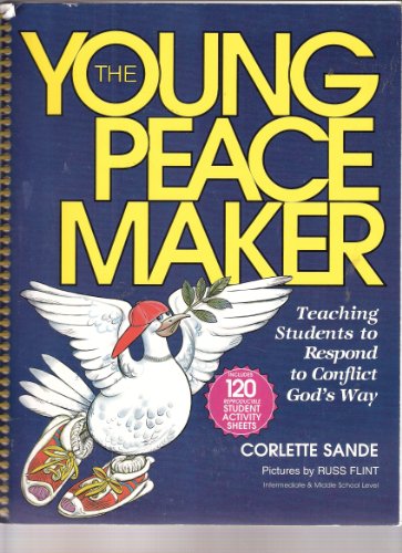 The Young Peace Maker: Teaching Students to Respond to Conflict God's Way