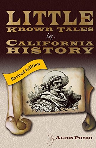 LITTLE KNOWN TALES IN CALIFORNIA HISTORY