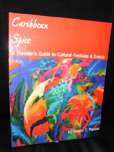 Caribbean Spice A Traveler's Guide to Cultural Festivals & Events
