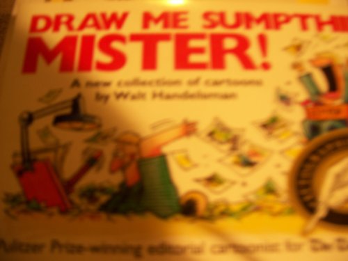 Draw me sumpthin', mister!: A new collection of cartoons