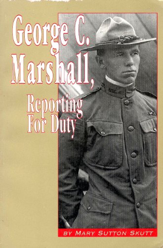 George C. Marshall, Reporting For Duty