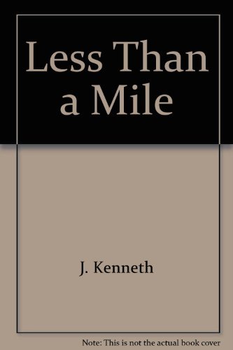 Less Than a Mile : A Philosophy of Life from the Ozarks. And Beyond