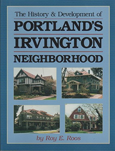 The History and Development of Portland's Irvington Neighborhood